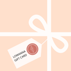 Lowanna Gift Card - Lowanna Skin Care